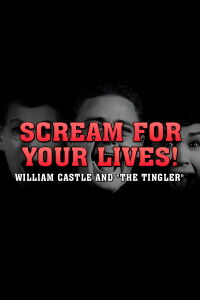 Scream For Your Lives: William Castle and 'The Tingler' (1999)