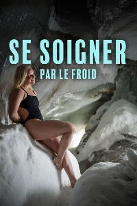 Se soigner par le froid - Notre corps aime-t-il être glacé ? (2023)