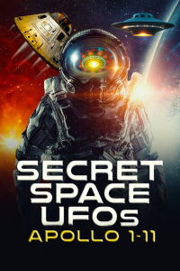 Secret Space UFOs: Apollo 1-11 (2023)
