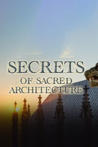 Secrets of Sacred Architecture (2022)