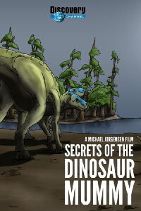 Secrets of the Dinosaur Mummy (2008)