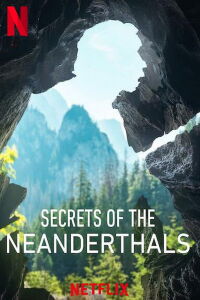 Secrets of the Neanderthals (2024)