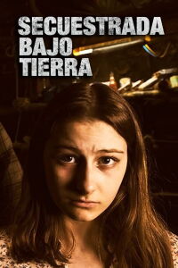 Secuestrada Bajo Tierra (2018)