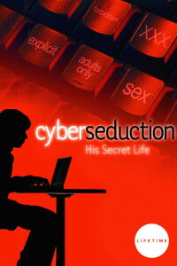 Seducción cibernética: su vida secreta (2005)
