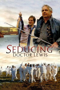 Seducing Doctor Lewis (2003)