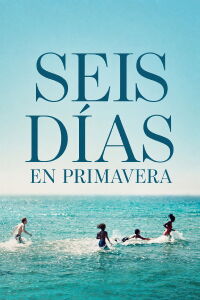 Seis días en primavera (2025)