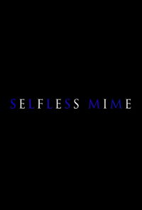 Selfless Mime (2020)