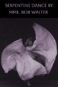 Serpentine Dance by Mme. Bob Walter (1897)