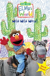 Sesame Street: Elmo's World: Wild Wild West! (2001)