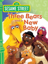 Sesame Street: Three Bears and a New Baby (2003)