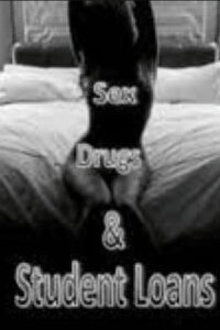 Sex, Drugs, and Student Loans (2011)