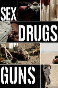 Sex Drugs Guns (2009)