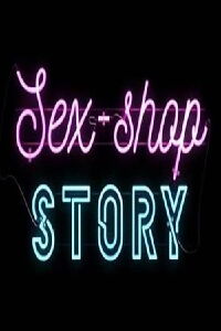 Sex-Shop Story (2019)