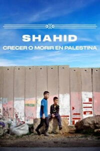 Shahid, crecer o morir en Palestina (2024)