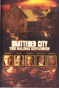 Shattered City: The Halifax Explosion (2003)