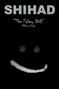 Shihad: The Palmy DVD: 1996-2006 (2006)
