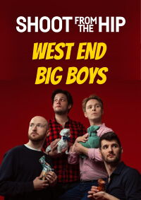 Shoot From The Hip: WEST END BIG BOYS (2024)