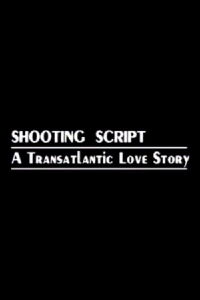 Shooting Script: A Transatlantic Love Story (1992)