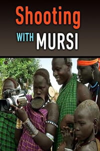 Shooting with Mursi (2009)