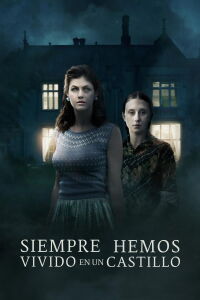 Siempre hemos vivido en el castillo (2019)