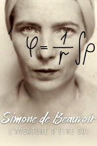 Simone de Beauvoir : l'aventure d'être soi (2021)