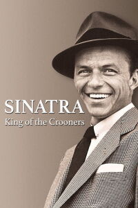 Sinatra: King of the Crooners (2021)