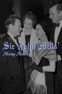Sir John Mills' Moving Memories (2000)