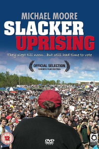 Slacker Uprising (2007)