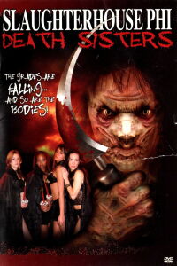 Slaughterhouse Phi: Death Sisters (2006)