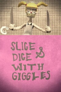 Slice & Dice with Giggles (2017)