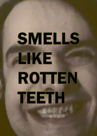 Smells Like Rotten Teeth (2008)