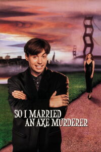 So I Married an Axe Murderer (1993)