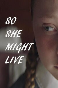 So She Might Live (2018)