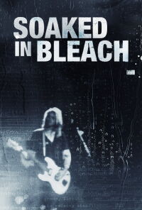 Soaked in Bleach (2015)
