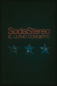 Soda Stereo: The Last Concert (2005)