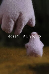 Soft Plants (2008)