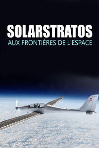 SolarStratos, aux frontières de l'espace (2021)