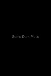 Some Dark Place (2016)
