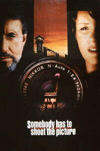 Somebody Has to Shoot the Picture (1990)