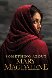 Something About Mary Magdalene (2007)