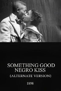 Something Good – Negro Kiss (Alternate Version) (1898)