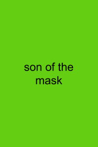 Son of the Mask (2005)