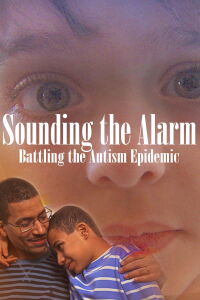 Sounding the Alarm: Battling the Autism Epidemic (2014)