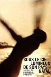 Sous le ciel lumineux de son pays natal (2001)