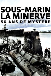 Sous-marin la Minerve : 50 ans de mystère (2020)