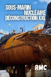 Sous-marin nucléaire : Déconstruction XXL (2021)