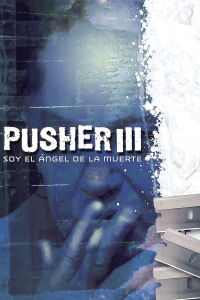 Soy el ángel de la muerte (Pusher III) (2005)