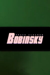 Space Cleaner Bobinsky (2020)