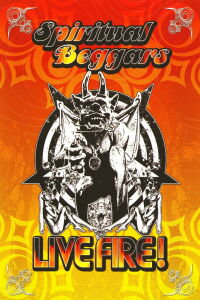 Spiritual Beggars: Live Fire! (2005)