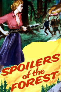 Spoilers of the Forest (1957)